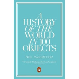 A History of the World in 100 Objects