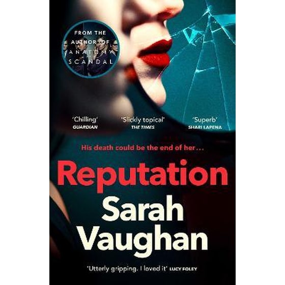 Reputation : the thrilling new novel from the bestselling author of Anatomy of a Scandal image 0