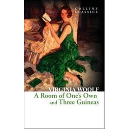 A Room of One's Own and Three Guineas