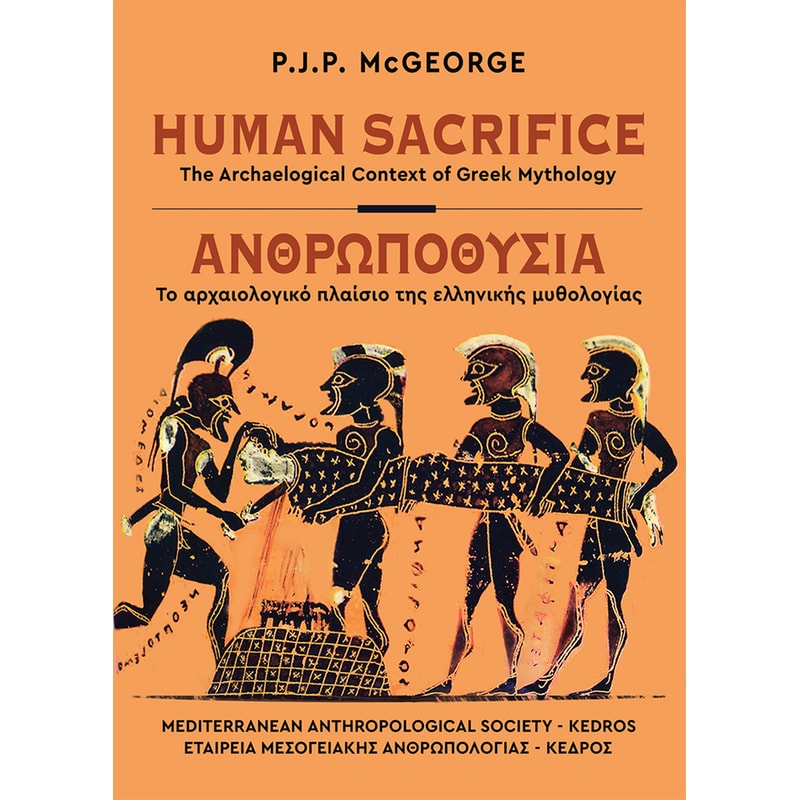 Human sacrifice. The Archaeological Context of Greek Mythology