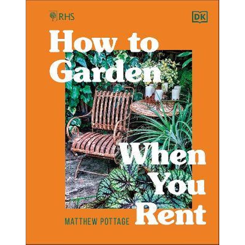 RHS How to Garden When You Rent : Make It Your Own * Keep Your Landlord Happy