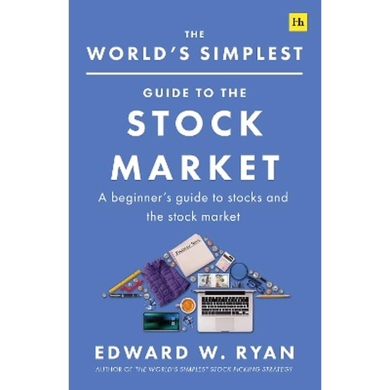 The Worlds Simplest Guide to the Stock Market