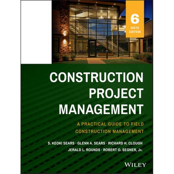 Construction Project Management - A Practical Guide to Field ...