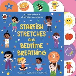 Starfish Stretches and Bedtime Breathing: A Ladybird Book of Mindful Movements
