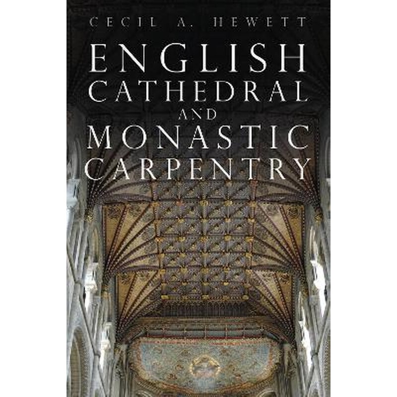 English Cathedral and Monastic Carpentry