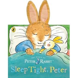 Peter Rabbit: Sleep Tight, Peter (a board book with tactile ears)