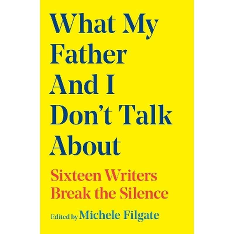 What My Father and I Dont Talk About