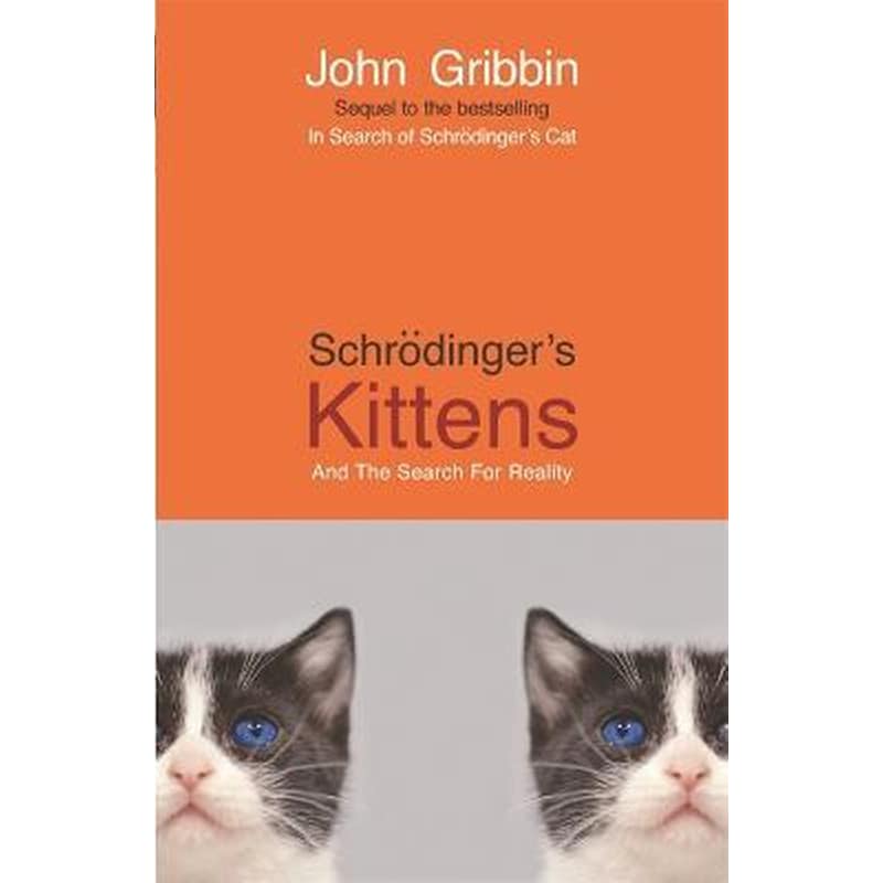 Schrodingers Kittens : And The Search For Reality