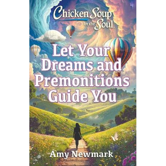 Chicken Soup for the Soul: Let Your Dreams and Premonitions Guide You image 0