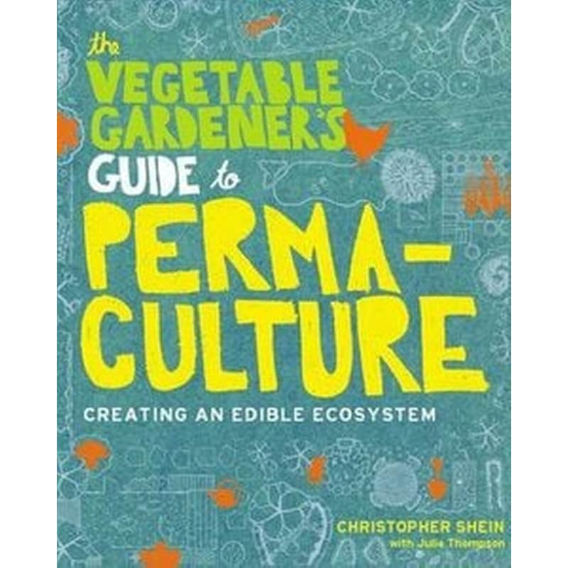 Vegetable Gardeners Guide to Permaculture