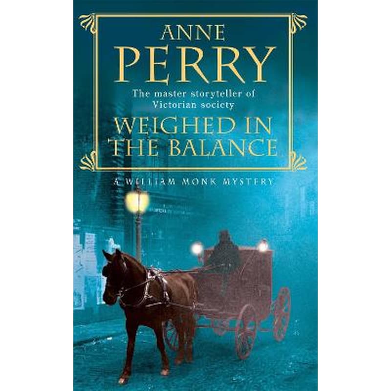 Weighed in the Balance (William Monk Mystery, Book 7)