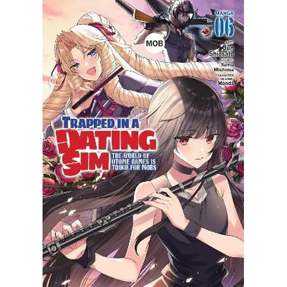 Trapped in a Dating Sim: The World of Otome Games is Tough for Mobs (Manga), Vol. 6 image 0