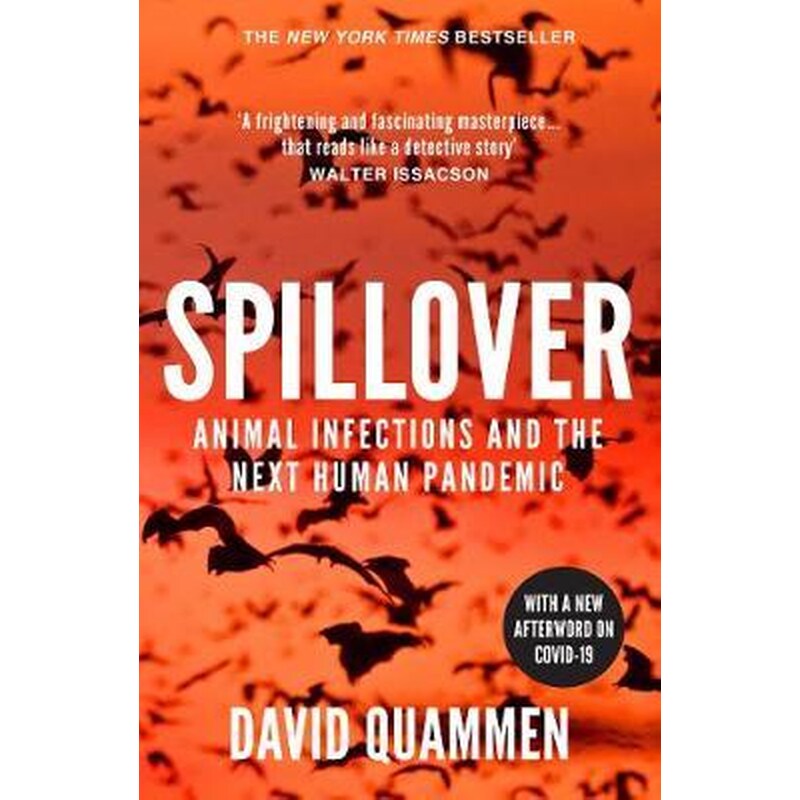 Spillover : the powerful prescient book that predicted the Covid-19 coronavirus pandemic.