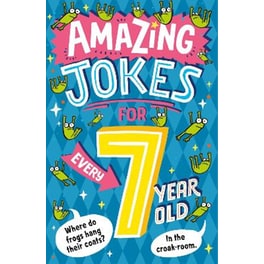 Amazing Jokes for Every 7 Year Old