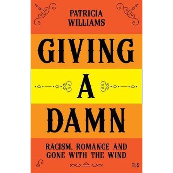 Giving A Damn : Racism, Romance and Gone with the Wind image 0