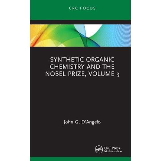 Synthetic Organic Chemistry and the Nobel Prize, Volume 3 image 0
