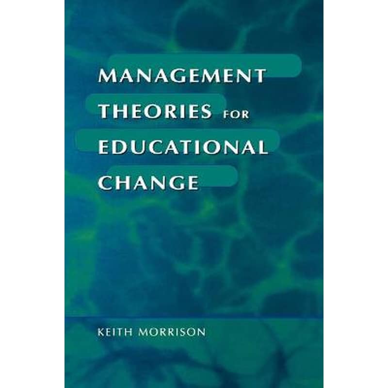 Management Theories for Educational Change