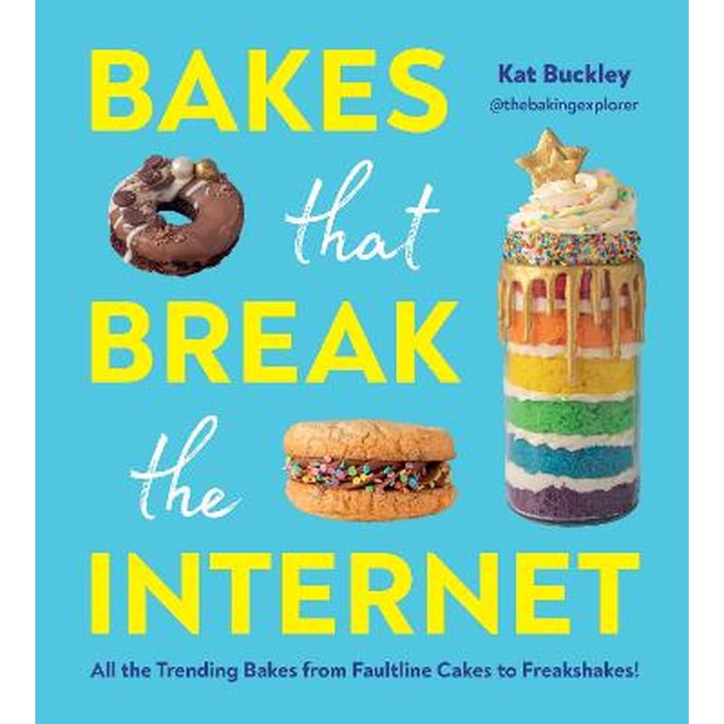 Bakes That Break The Internet