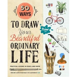 50 Ways To Draw Your Beautiful, Ordinary Life