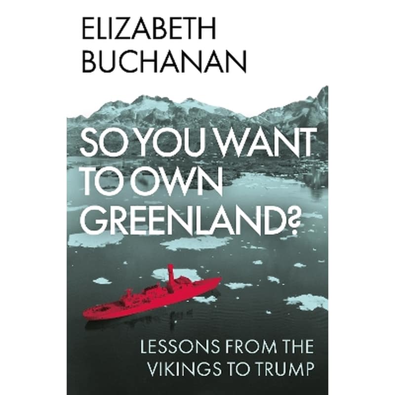 So You Want to Own Greenland?