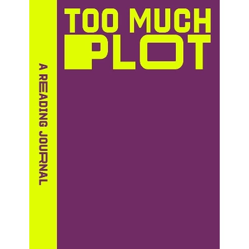 A Reading Journal: Too Much Plot