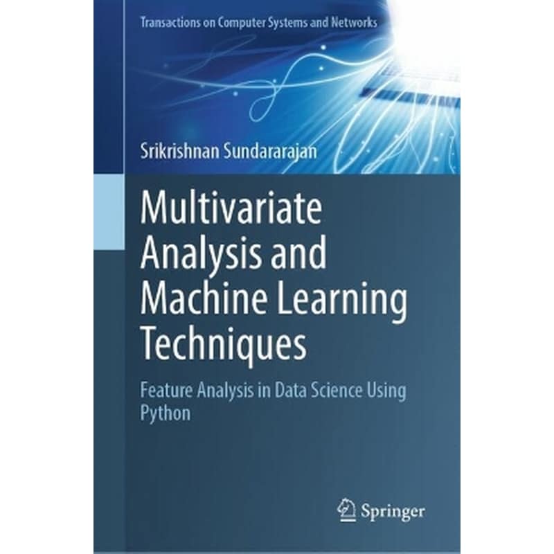 Multivariate Analysis and Machine Learning Techniques