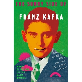 The Sunny Side of Franz Kafka