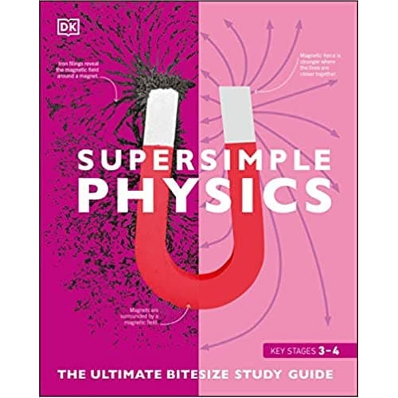 Super Simple Physics : The Ultimate Bitesize Study Guide