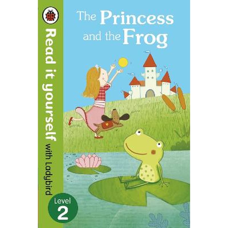 The Read It Yourself with Ladybird Princess and the Frog Level 3