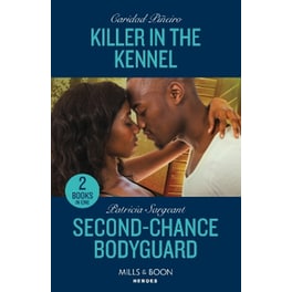 Killer In The Kennel / Second-Chance Bodyguard