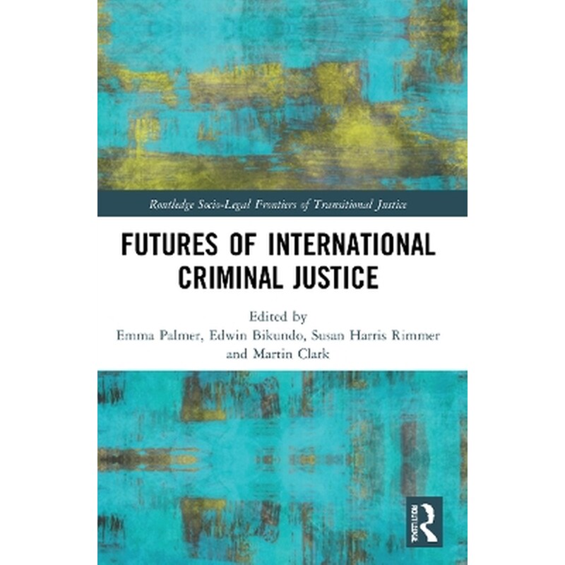 Futures of International Criminal Justice