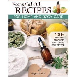Essential Oil Recipes for Home and Body Care