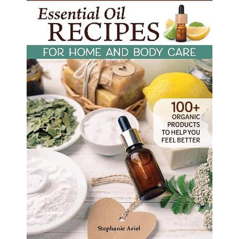 Essential Oil Recipes for Home and Body Care