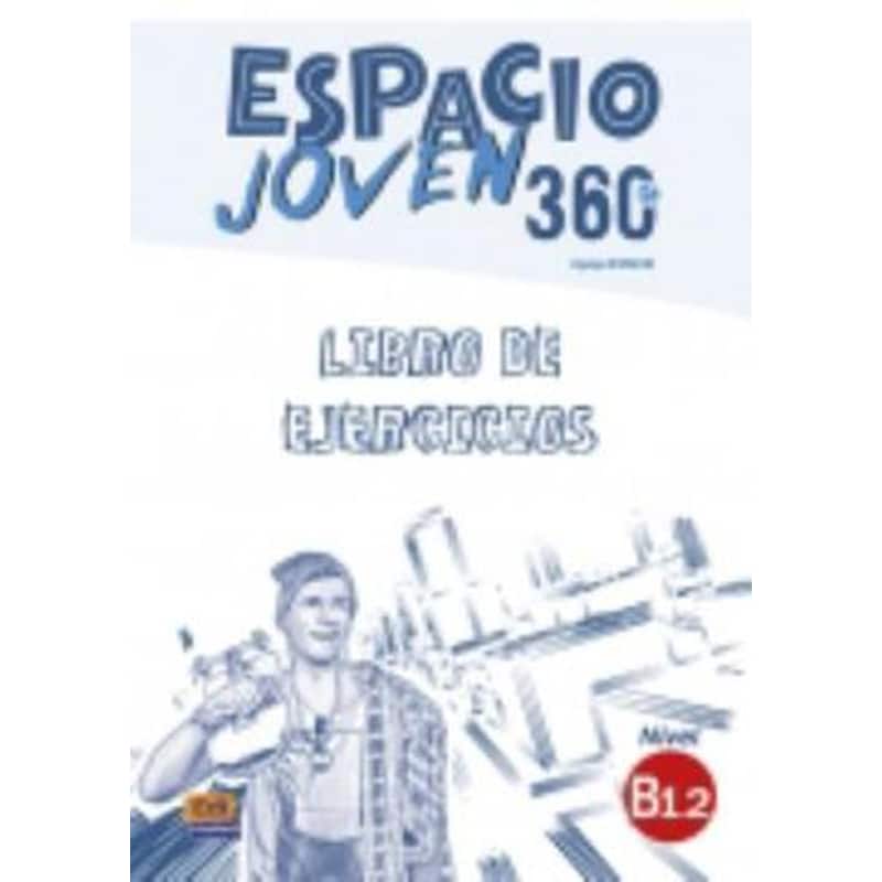 Espacio Joven 360- Level B1.2- Exercises Book