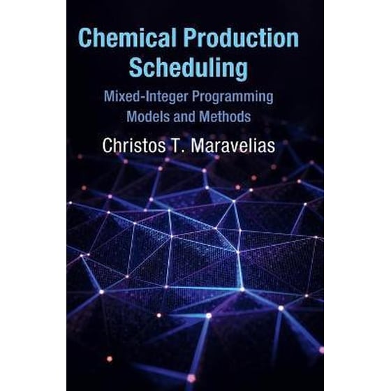 Chemical Production Scheduling : Mixed-Integer Programming Models and Methods image 0