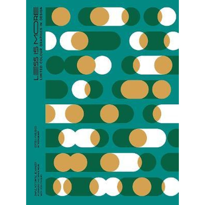 LESS IS MORE: 20th Anniversary Edition : Limited Colour Graphics in Design