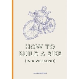 How to Build a Bike (in a Weekend)