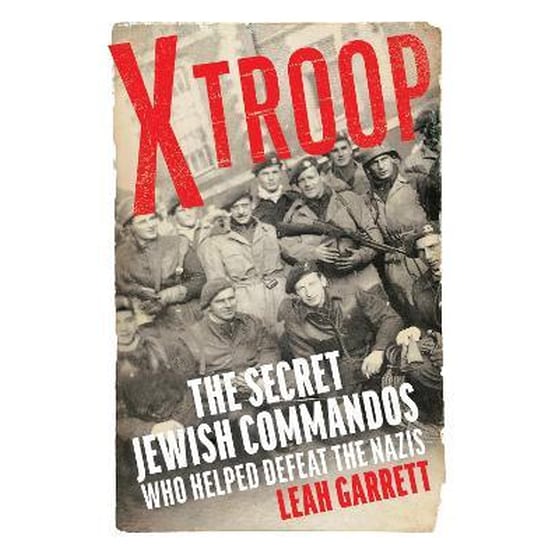 X Troop : The Secret Jewish Commandos Who Helped Defeat the Nazis image 0