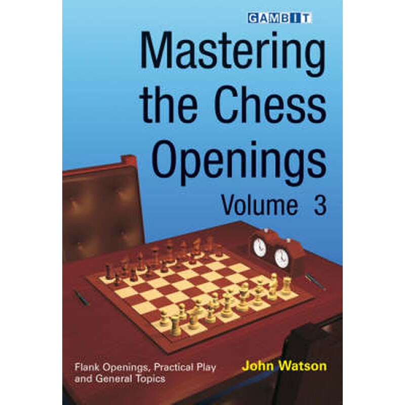 Mastering the Chess Openings v. 3