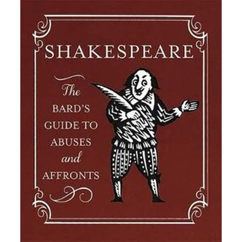 Shakespeare- The Bards Guide to Abuses and Affronts
