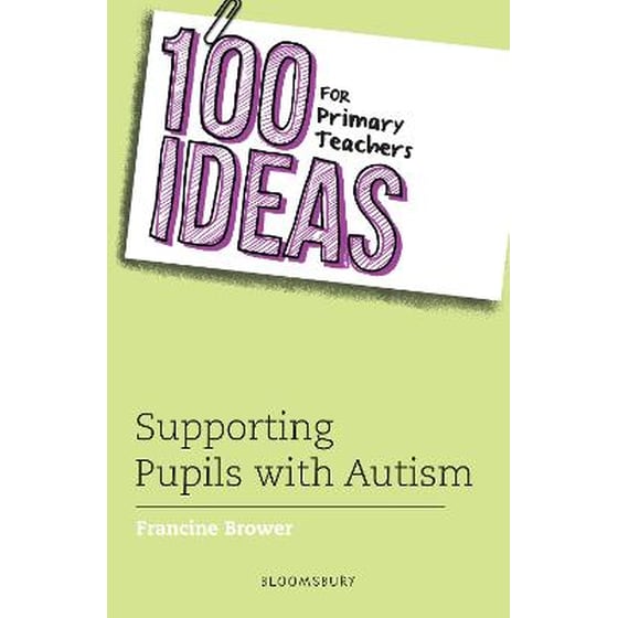 100 Ideas for Primary Teachers: Supporting Pupils with Autism image 0