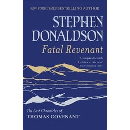 Fatal Revenant: The Last Chronicles Of Thomas Covenant