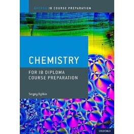 Oxford IB Course Preparation: Oxford IB Diploma Programme: IB Course Preparation Chemistry Student Book