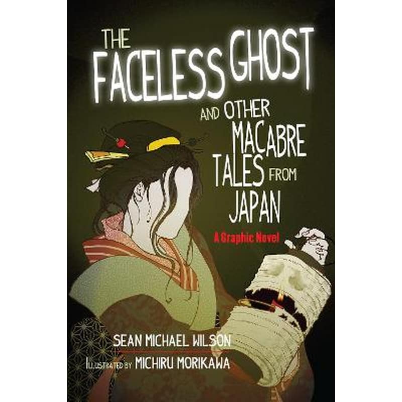 Lafcadio Hearns The Faceless Ghost and Other Macabre Tales from Japan