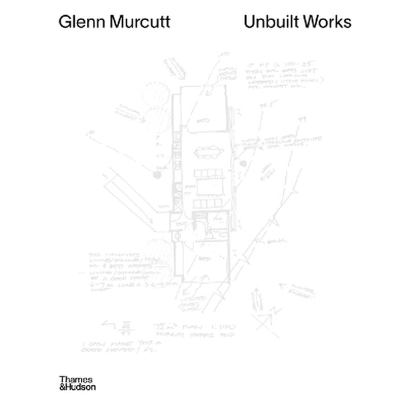Glenn Murcutt: Unbuilt Works