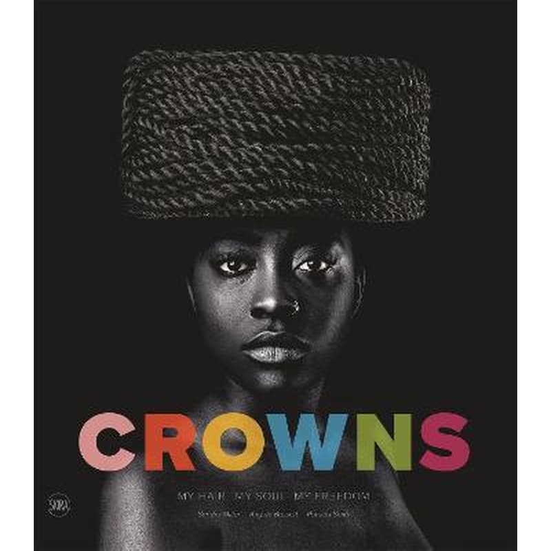 Crowns: My Hair, My Soul, My Freedom