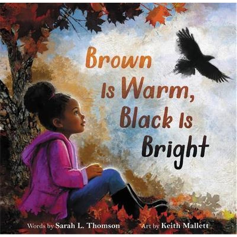 Brown Is Warm, Black Is Bright