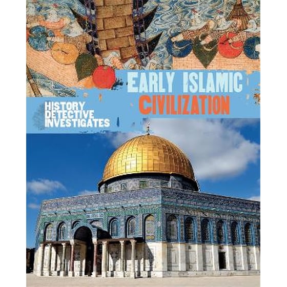 The History Detective Investigates Early Islamic Civilization