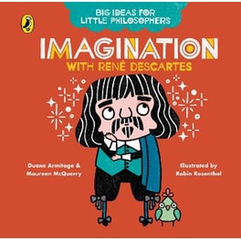 Big Ideas for Little Philosophers- Imagination with Descartes