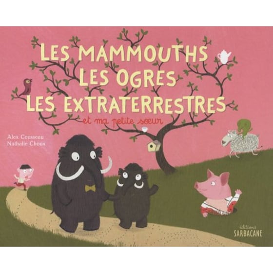 Les Mammouths, Les Ogres, Les Extraterrestres Et Ma Petite Soeur image 0